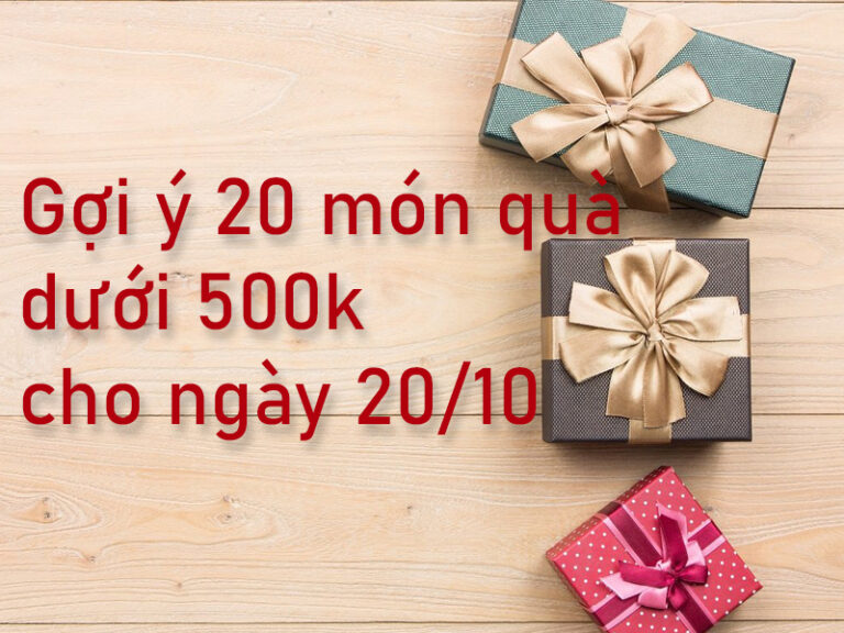 20 Quà tặng 20/10 dưới 500k nhưng vẫn sang trọng, tinh tế