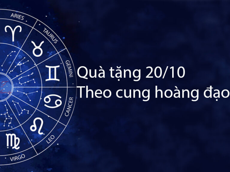 Gợi ý quà tặng 20/10 theo cung hoàng đạo – Món quà “chuẩn gu” nàng thích mê