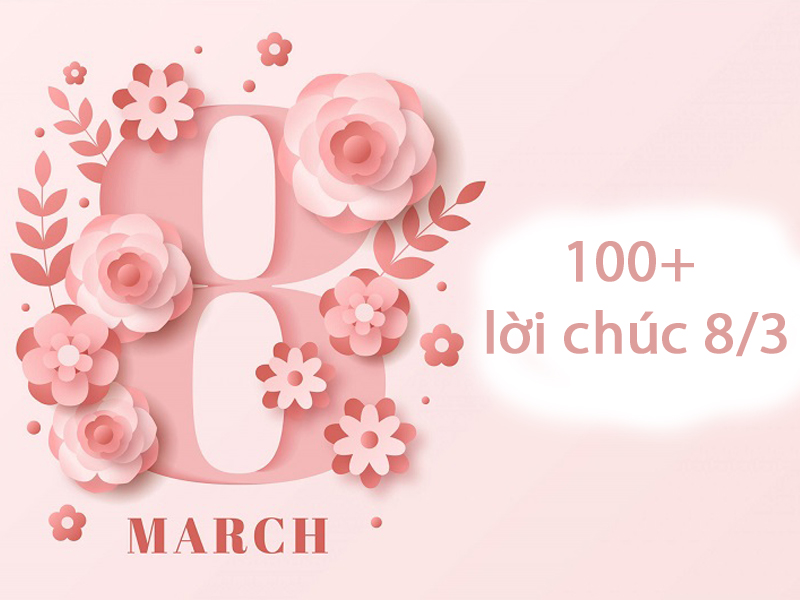 100+ Lời Chúc 8/3 Hay Nhất 2026 ❤️ Ngắn Gọn, Ý Nghĩa & Cảm Động